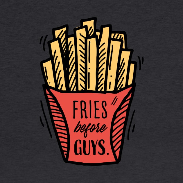 Fries before guys by Pictandra